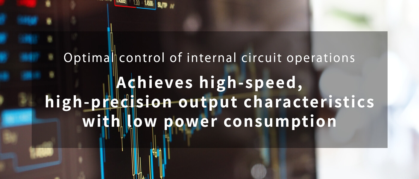 Unique circuit for high-speed and high-precision output characteristics